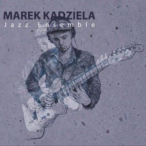 Marek Kadziela Jazz Ensemble