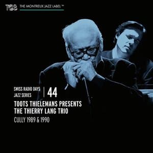 Swiss Radio Days Jazz Series Vol.44: Toots Thielemans Presents The Thierry Lang Trio
