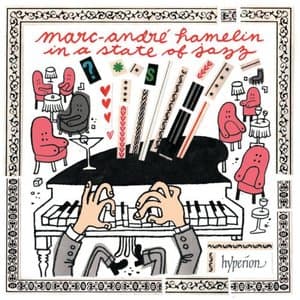 Marc-Andre Hamelin in a State of Jazz: Gulda, Kapustin, Weissenberg & Charles Trenet