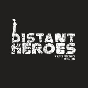 Distant Heroes