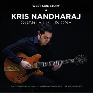 Kris Nandharaj Quartet Plus One: West Side Story