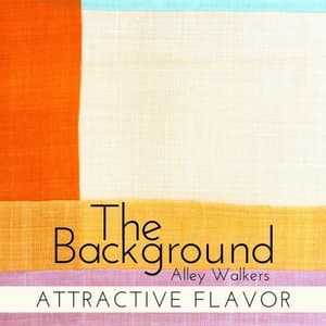 The Background - Attractive Flavor