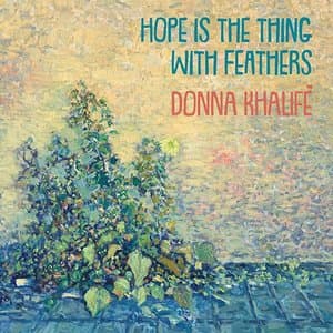 Hope Is the Thing with Feathers