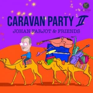 Caravan Party II (Johan Farjot & Friends)