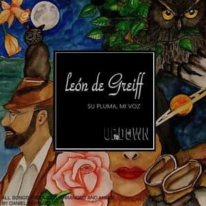 LEON DE GREIFF: SU PLUMA, MI VOZ