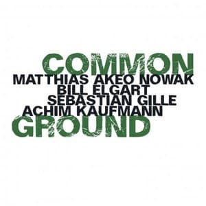 Common Ground (feat. Bill Elgart, Sebastian Gille, Achim Kaufmann)