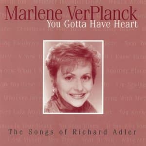 You Gotta Have Heart - The Songs Of Richard Adler