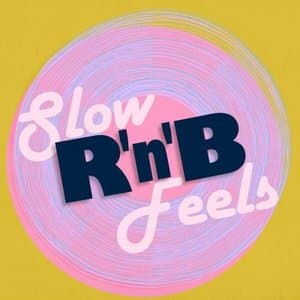Slow RnB Feels