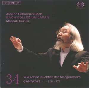 Cantatas 34: ►1 ►126 ► 127 - Wie Schön Leuchtet Der Morgenstern (Masaaki Suzuki)