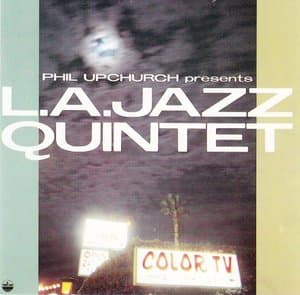 Phil Upchurch Presents L. A. Jazz Quintet