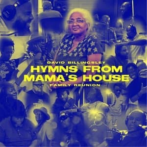 Hymns From Mamas House: Family Reunion