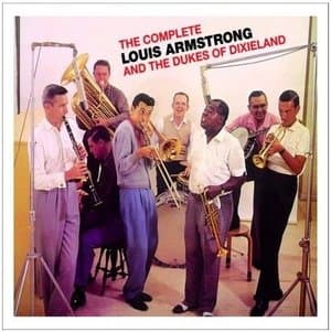 The Complete Louis Armstrong And The Dukes Of Dixieland