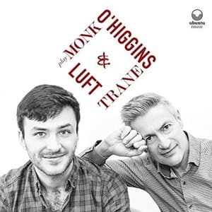 OHiggins & Luft Play Monk & Trane