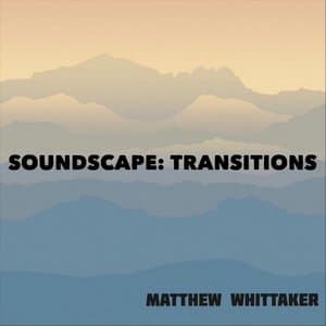 Soundscape: Transitions