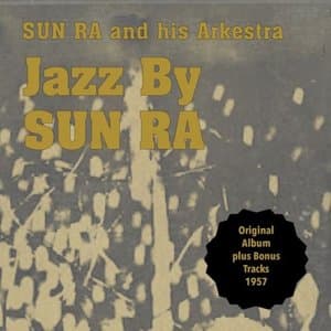 Jazz By Sun Ra (Original Album Plus Bonus Tracks 1955)