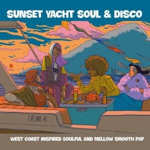 Sunset Yacht Soul And Disco (West Coast Inspired Soulful and Mellow Smooth Pop)