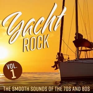 Yacht Rock: The Smooth Sounds of the 70s and 80s, Vol. 1
