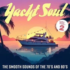 Yacht Soul: The Smooth Sounds Of The 70s And 80s Vol 1 & Vol 2