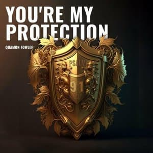 Youre My Protection