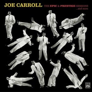 Joe Carroll. The Epic & Prestige Sessions ...And More