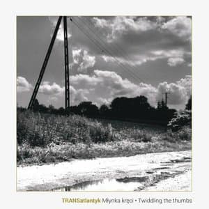 Mlynka Kreci / Twiddling the Thumbs