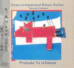 Unaccompanied Bass Suite: Prelude to Isfahan
