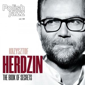 The Book of Secrets (feat. Rick Margitza, Robert Kubiszyn & Cezary Konrad) [Polish Jazz vol. 84]