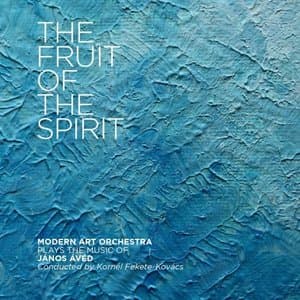 The Fruit of the Spirit (Plays the Music of Janos Aved)