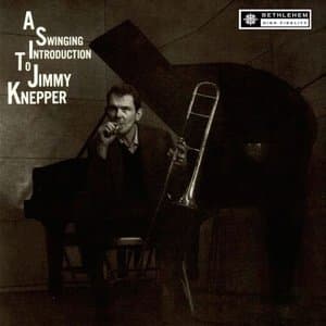 A Swinging Introduction To Jimmy Knepper (2013 Remastered Version)