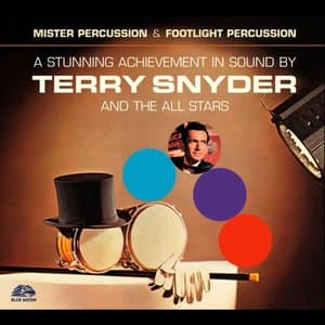 Mister Percussion & Footlight Percussion. A Stunning Achievement in Sound by Terry Snyder and the All Stars