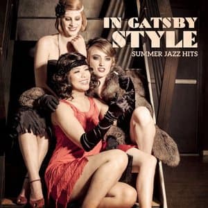 In Gatsby Style: Summer Jazz Hits, Party, Wedding Accompaniment, Alluring Piano, Aperitive, Sophisticated Atmosphere, Best Romanti