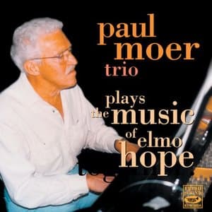 Paul Moer Plays The Music Of Elmo Hope
