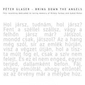 Bring Down The Angels (This Recording Is Dedicated To Loving Memory Of Mihaly Farkas And Gyozo Mohai)