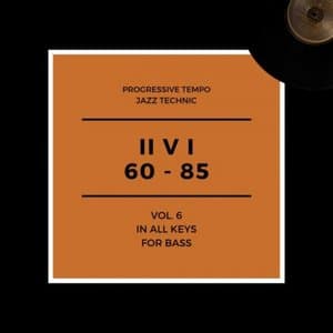 Progressive Tempo II V I (60-85) Bass, Vol. 6