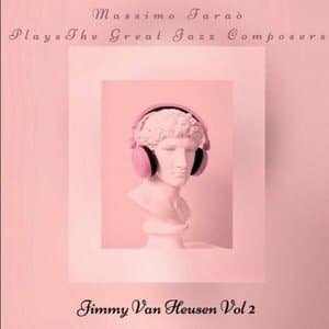 Massimo Farao plays The Great Jazz Composers - Jimmy Van Heusen, Vol. 2