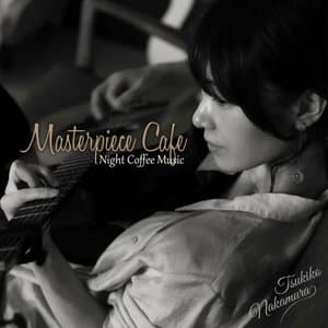 MASTERPIECE CAFE~NIGHT COFFEE MUSIC
