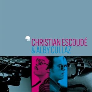 Christian Escoude & Alby Cullaz