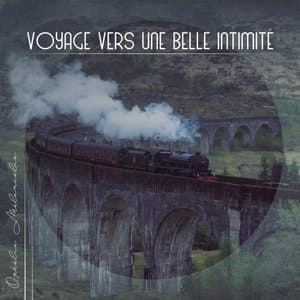 Voyage vers une belle intimite