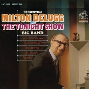 Presenting Milton Delugg and The Tonight Show Big Band