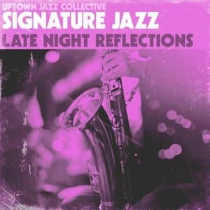Signature Jazz: Late Night Reflections