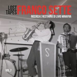 Lost Tapes Vol. 7: Franco Sette
