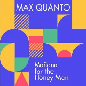 Manana for the Honey Man
