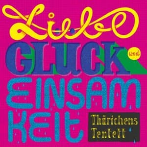 Liebe, Gluck und Einsamkeit