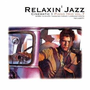 Relaxin Jazz: Cinematic, Piano Trio, Vol. 7