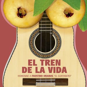 El Tren de la Vida: Homenaje a Faustino Oramas 
