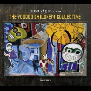 Toni Vaquer & the Voodoo Children Collective Vol. 1