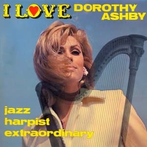 I Love Dorothy Ashby