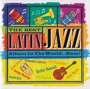 The Best Latin Jazz Album In The World...Ever!