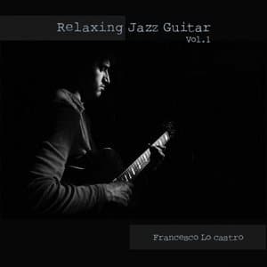 Relaxing Jazz Guitar, Vol. 1