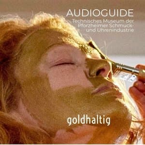Audioguide Technisches Museum der Pforzheimer Schmuck- und Uhrenindustrie